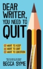 Dear Writer, You Need to Quit - Book