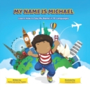 My Name is Michael : Lean How To Say My Name In 10 Languages - Book