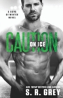 Caution on Ice : Boys of Winter #4 - Book