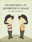 Adventures at Granddad's House - Book