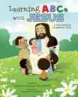 Learning ABCs with Jesus : A Teaching & Learning Tool - Book