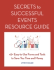 Secrets to Successful Events Resource Guide : 42+ Easy-To-Use Forms and Tools to Save You Time and Money - Book