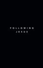 Following Jesus : 7 Essentials To Following Jesus - Book