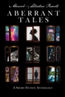 Aberrant Tales : A Short Fiction Anthology - Book