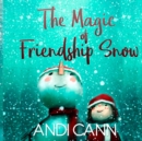 The Magic of Friendship Snow - Book