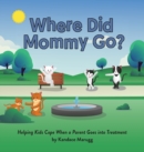 Where Did Mommy Go? - Book