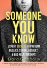 Someone You Know : Expert Secrets to Prevent Bullies, Sexual Assault, & Bad Relationships - Book
