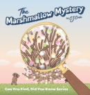 The Marshmallow Mystery : fun adventures to solve the puzzle for kids 3-5 - Book