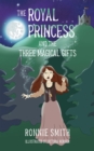 The Royal Princess and the Three Magical Gifts - eBook
