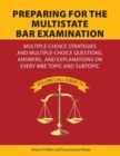 Preparing for the Multistate Bar Examination : Multiple-Choice Strategies and Multiple-Choice Questions, Answers, and Explanations on Every MBE Topic and Subtopic - Book