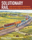 Solutionary Rail : A People-Powered Campaign to Electrify America's Railroads and Open Corridors to a Clean Energy Future - Book