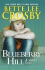 Blueberry Hill : A Sister's Story - Book
