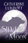 Silver Moon : A Wolves of Wolf's Point Novel - Book