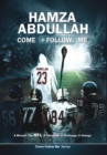 Hamza Abdullah : Come Follow Me: A Memoir. The NFL. A Transition. A Challenge. A Change. - Book