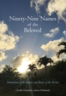 Ninety-Nine Names of the Beloved : Intimations of the Beauty and Power of the Divine - Book