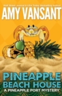 Pineapple Beach House : A Pineapple Port Mystery - 5 - Book