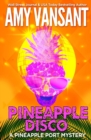 Pineapple Disco : A Pineapple Port Mystery - 6 - Book