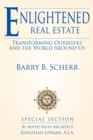 Enlightened Real Estate : Transforming Ourselves and The World Around Us - eBook