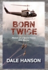 Born Twice : Memoir of a Special Forces SOG Warrior - Book