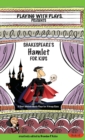 Shakespeare's Hamlet for Kids : 3 Short Melodramatic Plays for 3 Group Sizes - Book