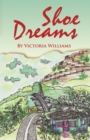 Shoe Dreams : A True Story about an Inspirational Life - Book