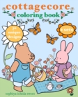 Cottagecore Coloring : A Calming Coloring Experience Featuring Forest Friends - Book