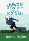 Juwon Learns How to Play Football - Book
