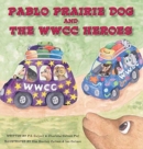 Pablo Prairie Dog and the Wwcc Heroes - Book