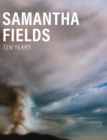 Samantha Fields : Ten Years - Book