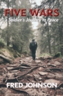Five Wars : A Soldier's Journey to Peace - Book