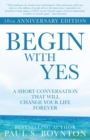 Begin with Yes : 10th Anniversary Edition - Book
