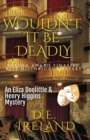 Wouldn't It Be Deadly - Book