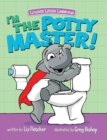 I'm the Potty Master : Easy Potty Training in Just Days - Book