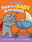 There's a Baby in the House : Best New Baby Book for Toddlers - Book