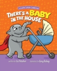 There's a Baby in the House : A Sweet Book about Welcoming a New Baby Sibling - Book
