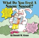What Do You Feed A Snow Snoot? - Book