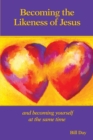 Becoming the Likeness of Jesus : and becoming yourself at the same time - eBook