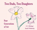 Two Dads, Two Daughters : Four Generations of Art - Book