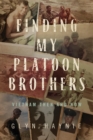 Finding My Platoon Brothers : Vietnam Then and Now - eBook