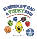 Everybody Had A Yucky Time : How to explain 2020 to kids (in rhyme) - Book