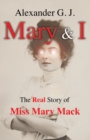 Mary and I : The Real Story of Miss Mary Mack - Book