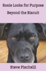 Roxie Looks for Purpose Beyond the Biscuit - Book