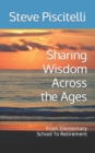 Sharing Wisdom Across the Ages : From Elementary School To Retirement - Book