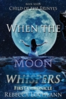 When the Moon Whispers, First Chronicle - Book