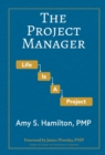 The Project Manager : Life Is a Project - Book