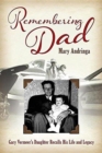 Remembering Dad : Gary Vermeer's Daughter Recalls His Life and Legacy - Book