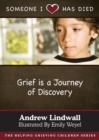 Someone I Love Has Died : Grief Is a Journey of Discovery - Book