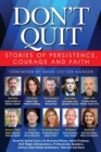 Don't Quit : Stories of Persistence, Courage and Faith - Book