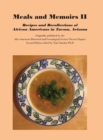 Meals and Memoirs II Recipes and Recollections of African Americans in Tucson, Arizona : Second Edition - Book