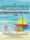 The Alzheimer's Disease Caregiver's Handbook : What to Remember When They Forget - Book